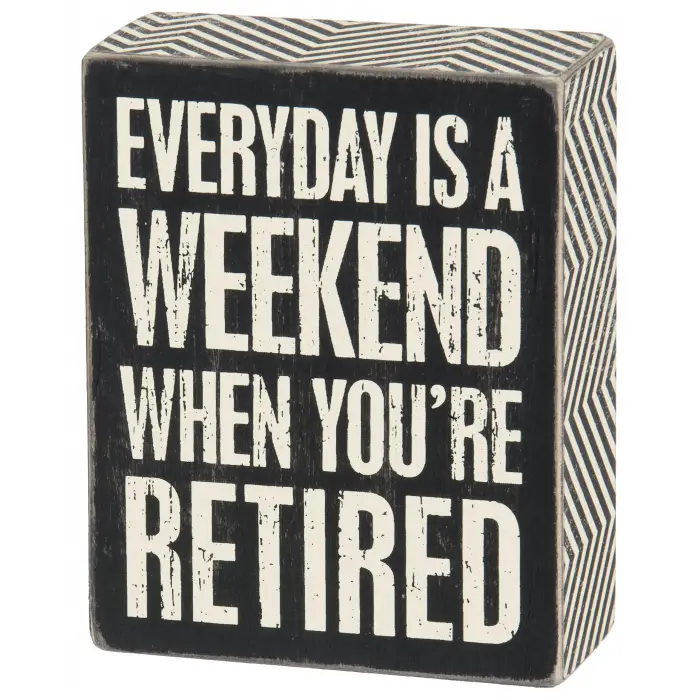 Everyday Is Weekend Yazılı Kutu Tabela