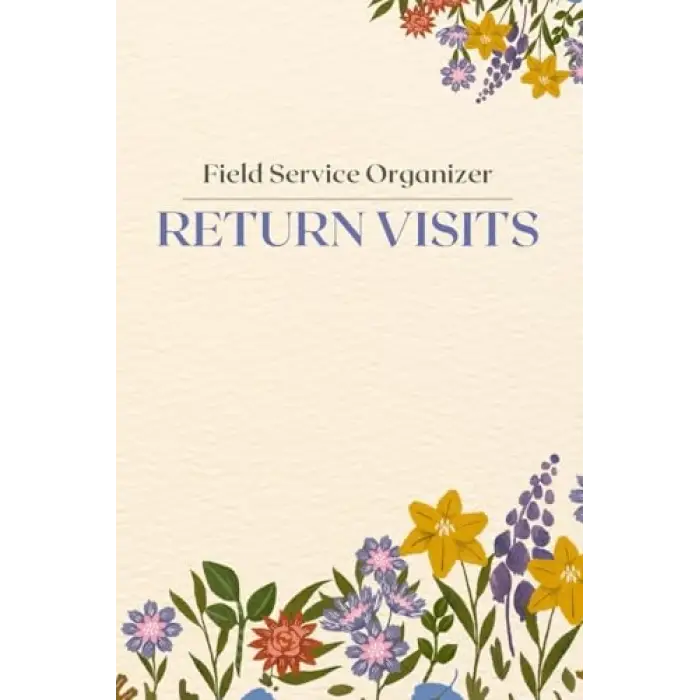 Field service organizer: JW Ministry Logbook for Effective Return Visits notes and ministry tracker useful for pioneers, an great idea for cultivating ... preaching - (Minimal floral design notebook)