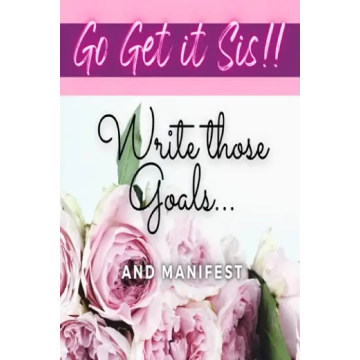 Go Get it Sis! Hedef Günlüğü, Manifest