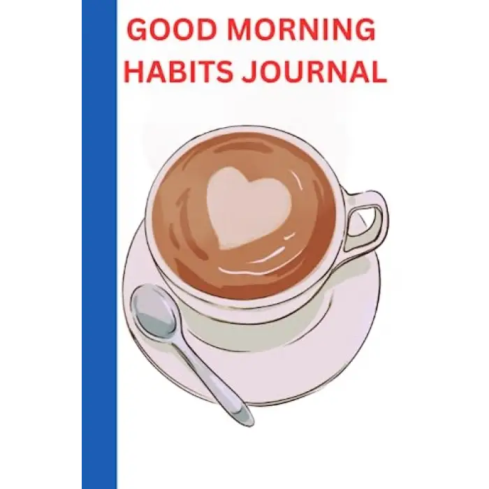 Good Morning Habits Journal