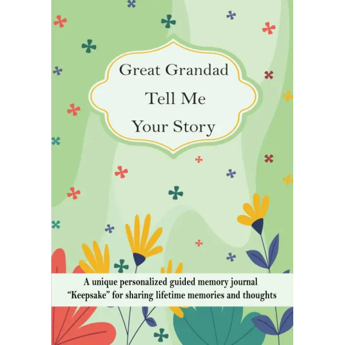Great Grandad Tell Me Your Story: A unique personalized guided memory journal “Keepsake” for Great grandad to share his lifetime memories and thoughts.