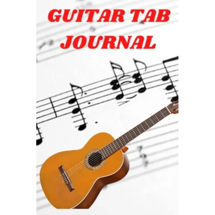 Guitar Tab Journal: Tablature Note Music Sheets For Guitar Players, Students, and Musicians