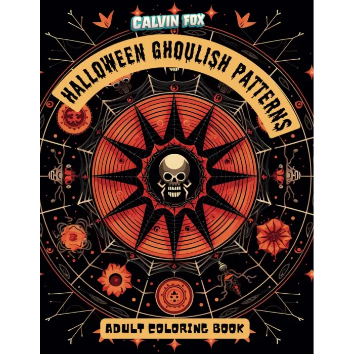 Halloween Ghoulish Patterns: Chillingly Creative Halloween Ghoulish Patterns: Spooky Designs for Coloring Fun, Ideal for Kids and Adults Alike