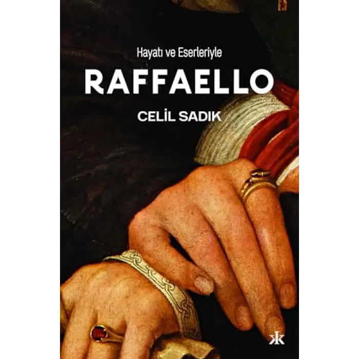 Hayatı ve Eserleriyle Raffaello
