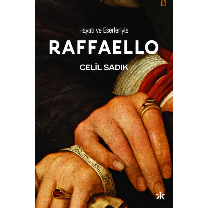 Hayatı ve Eserleriyle Raffaello