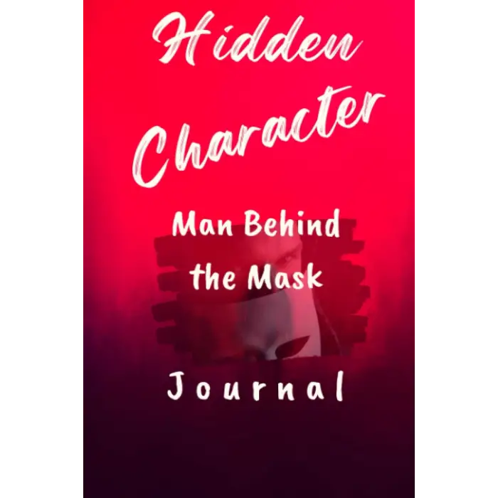 Hidden Character: Man Behind the Mask Journal