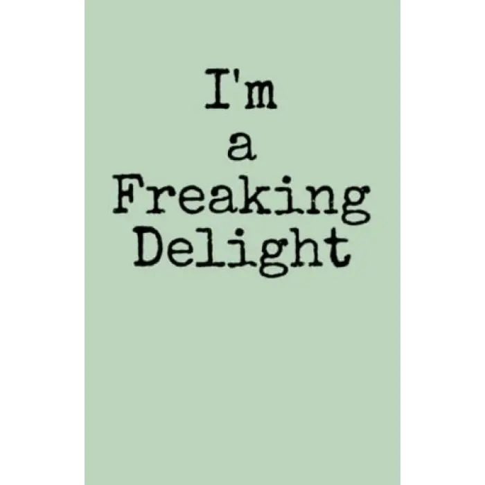 I  m, : Hardback Journal, x 8.5 , a Freaking Delight, (5.5 , 80 pages)