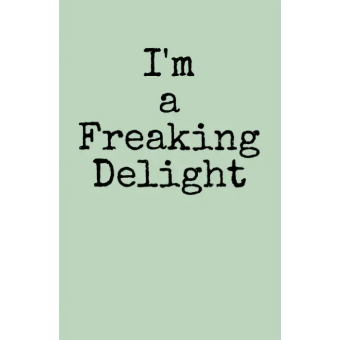 I  m, : Hardback Journal, x 8.5 , a Freaking Delight, (5.5 , 80 pages)