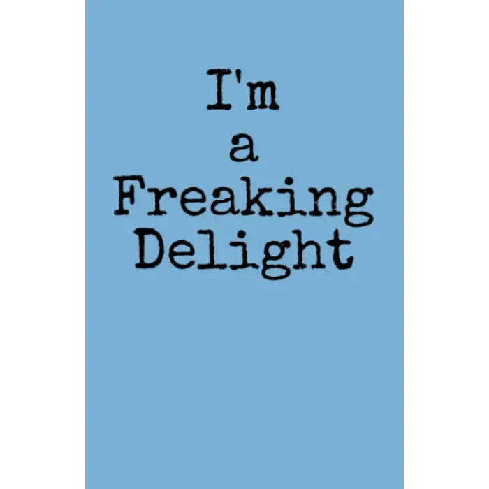 I  m, : Hardback Journal, x 8.5 , a Freaking Delight, (5.5 , 80 pages)