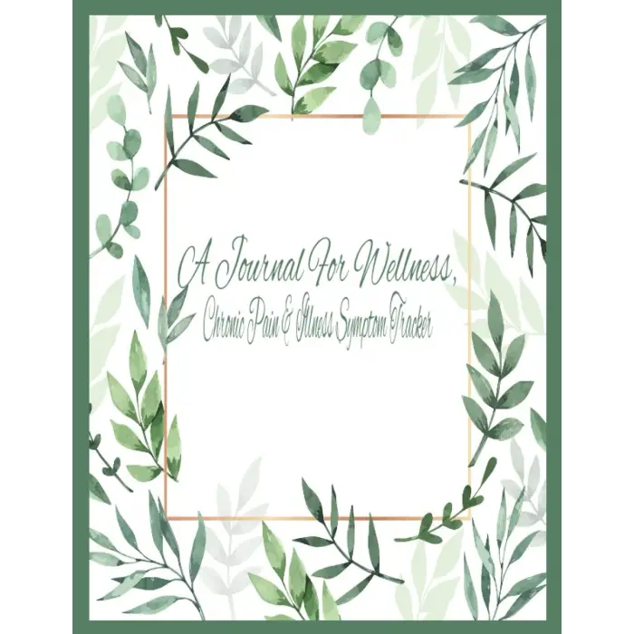 Independently published A Journal For Wellness, Chronic Pain and Illness Symptom Tracker: 8.5 x11 Autoimmune, Pain, and Chronic Illness Symptom Journal Tracker