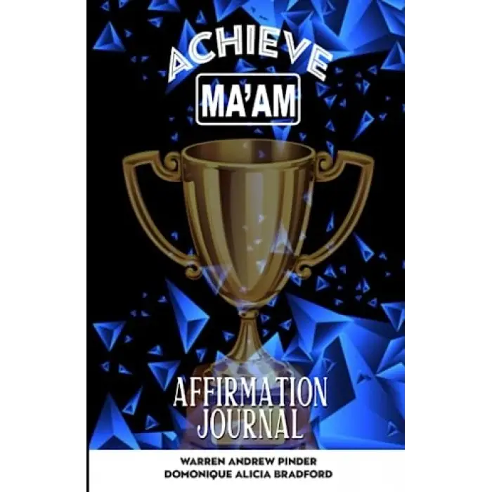 Independently published Achieve-Maam Affiminations Journal