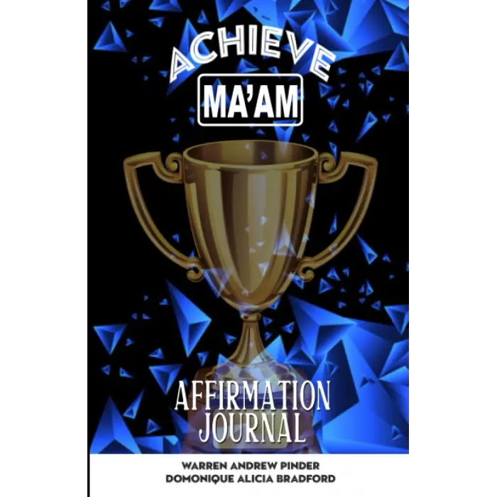 Independently published Achieve-Maam Affiminations Journal