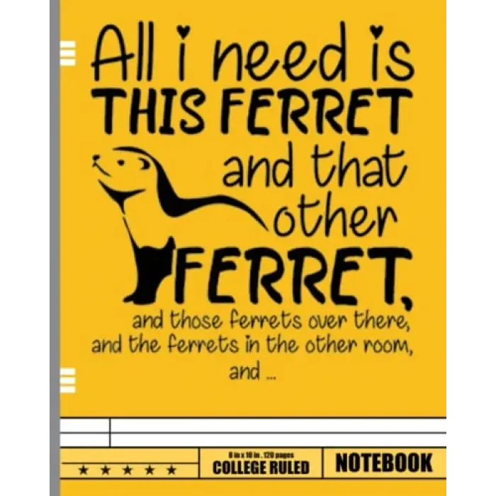 Independently published All I Need Is This Ferret And That Other Ferret And Those Notebook: Notebook Journal Notepad Blank Wide Ruled Line Paper To Write In for Kids Women Teens Cute Ferret Lovers...