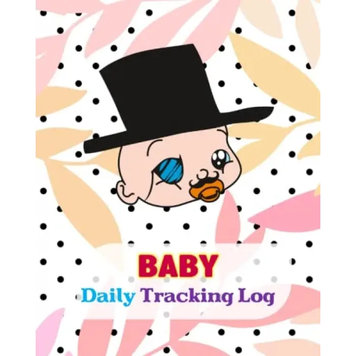 Independently published Baby Daily Tracking Log: Childcare Activity Journal Notepad, Feeding, Diapers, Sleep, Activity Notes, and supplies needed for New Parents, Nannies, Babysitters - Pregnancy.