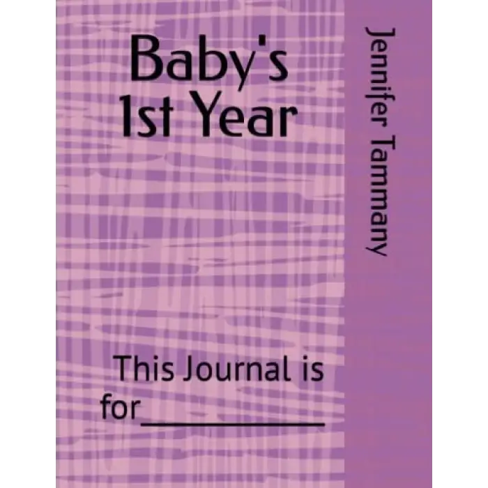 Independently published Babys 1st Year Baby Journal