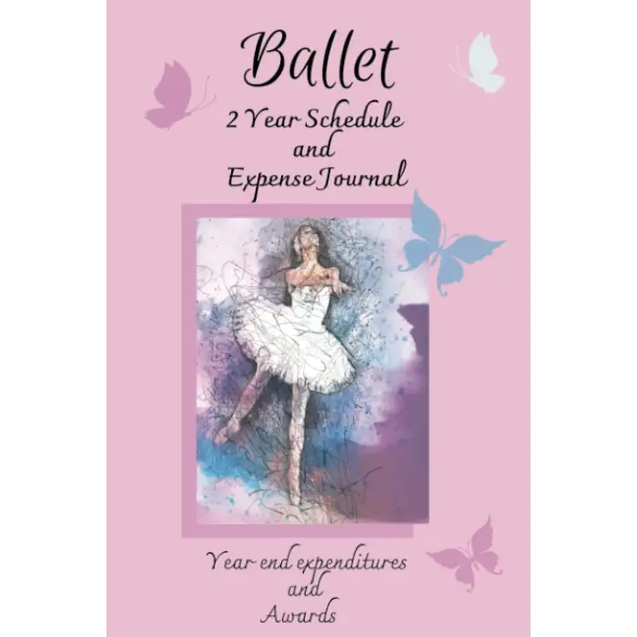 Independently published Ballet: 2 Year Schedule and Expense Journal