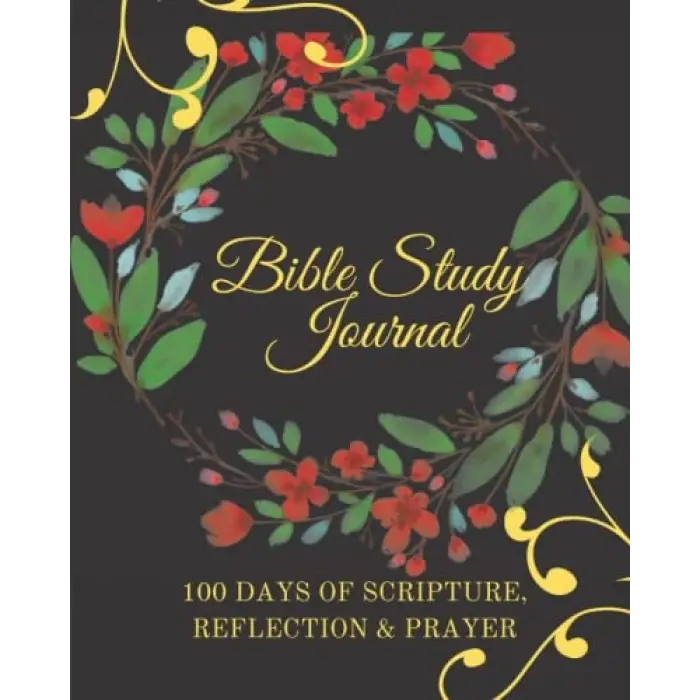 Independently published Bible Study Journal | 100 Days of Scripture, Reflection and Prayer: Bible Study, workbooks, for women, tools, guide, journal, books for beginners, for couples, for teen girl...