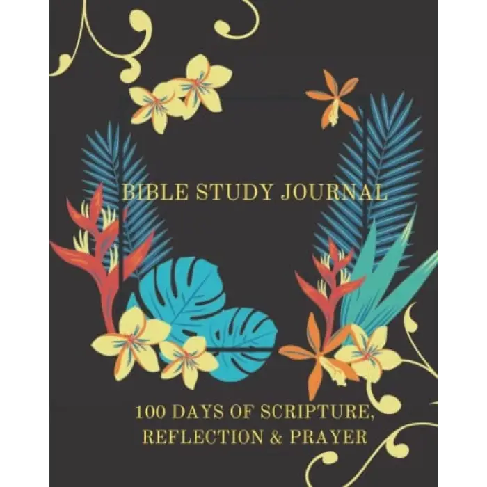 Independently published Bible Study Journal | 100 Days of Scripture, Reflection and Prayer: Bible Study, workbooks, for women, tools, guide, journal, books for beginners, for couples, for teen girl...