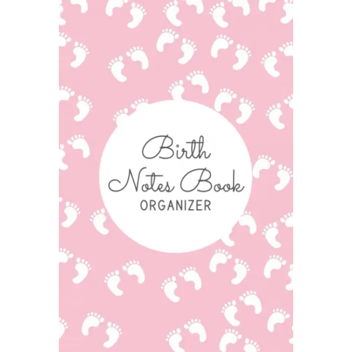 Independently published Birth Notes Book: Keepsake Birth Log and Organizer for Midwife | Keep Track of Pre-Natal Appointments and Baby Delivery - Organizer - Footprints Cover Design