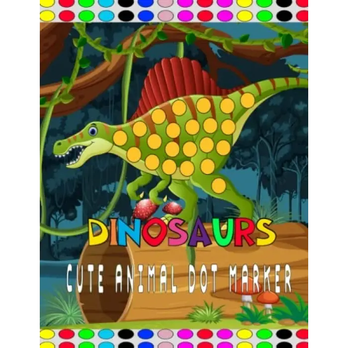 Independently published dinosaurs Cute Animal Dot Marker: cute dot marker coloring book