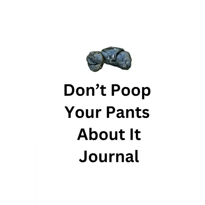 Independently published Don’t Poop Your Pants Journal