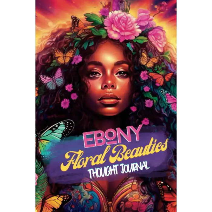 Independently published Ebony Floral Beauties Thought Journal