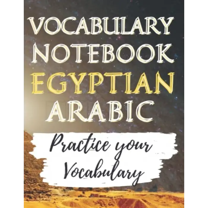 Independently published Egyptian Arabic Language Learning Journal: Practice Your Vocabulary and Enrich Your Vocabulary Skyrocket Your Pronunciation Enhance Your Learning Process… Gift for Anyone Le...