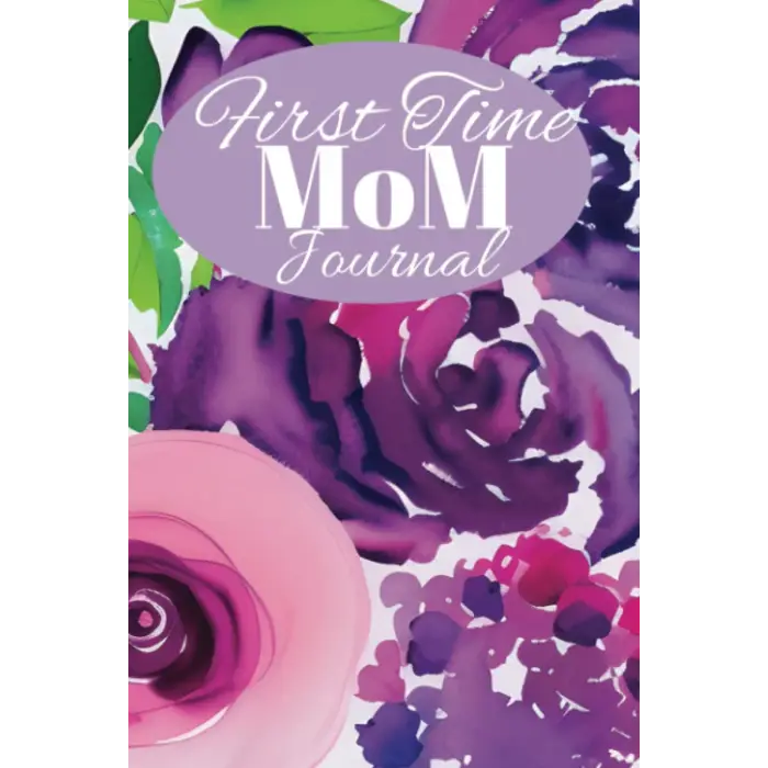 Independently published First Time Mom Journal: My First Year as a Mom