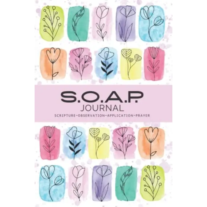 Independently published Floral S.O.A.P. Bible Study Journal-Simple Guide to Scripture Journaling Notebook-Bible Study Workbook