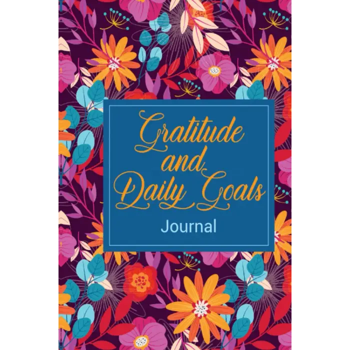 Independently published Gratitude and Daily Goals Journal: Be Mindful, Be Grateful, Be Positive, Be True, Be Kind