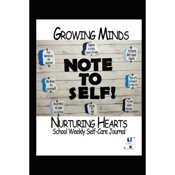 Independently published Growing Minds, Nurturing Hearts: School Weekly Self-Care Journal
