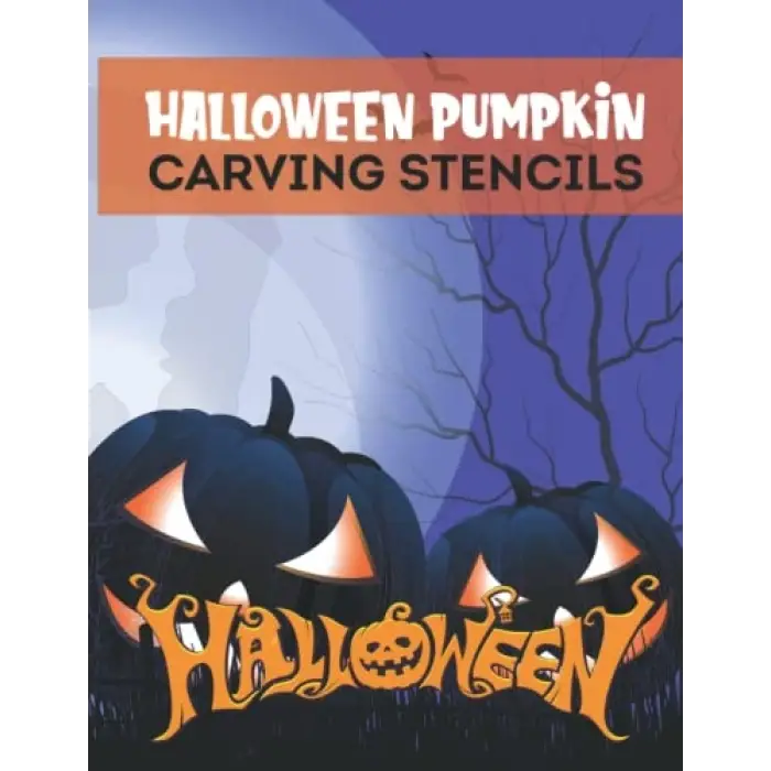 Independently published Halloween Pumpkin carving stencils: Halloween Patterns For Pumpkins Decorations - Funny Pumpkin Carving Patterns For Kids And Adults|Craft And Pumpkin ... Patterns for Funny...
