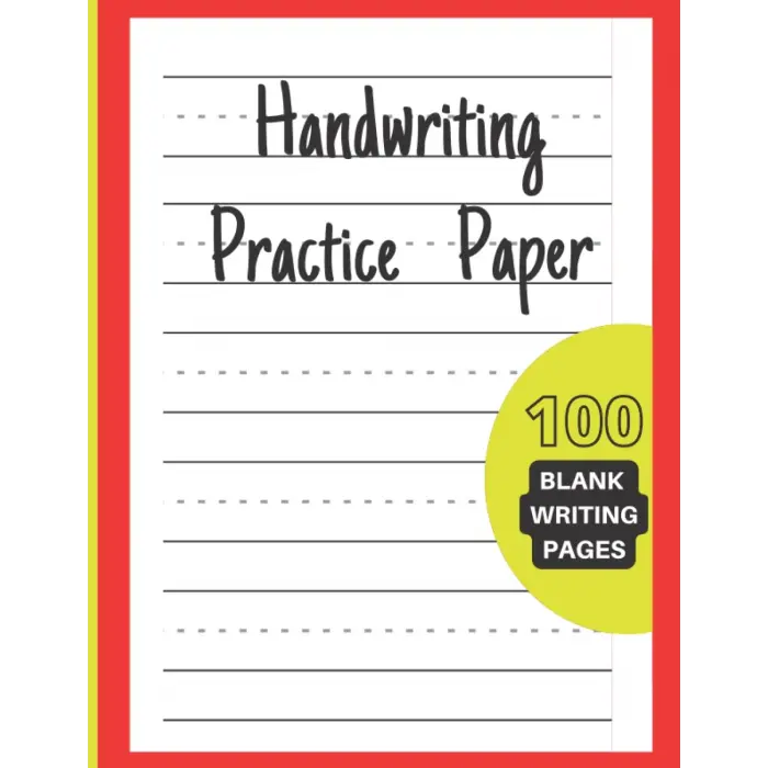 Independently published Handwriting Practice Paper: for Kids 100 Blank Pages double lines with a dotted line down the middle pre-kindergarten through to third grade alphabet on the back cover of th...