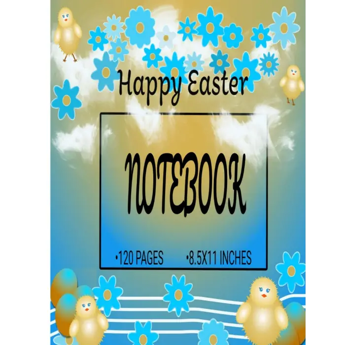 Independently published HAPPY EASTER NOTEBOOK/GIFT FOR KIDS AND ADULTS/FOR ALL AGES/USE FOR SCHOOL|HOME|OFFICE/EASTER BASKET STUFFER/EASTER JOURNAL/EASTER THEMED NOTEBOOK|JOURNAL/EASTER GIFT