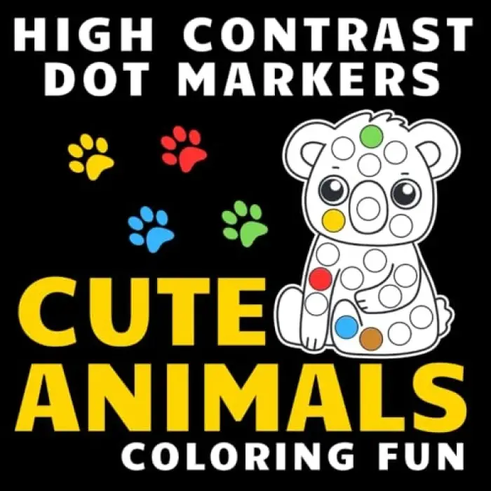 Independently published High Contrast Dot Markers Cute Animals Coloring Fun: Exploring Creativity: Colorful Dot Marker Adventures with Cute Critters! (The High Contrast Dot Marker Collection)