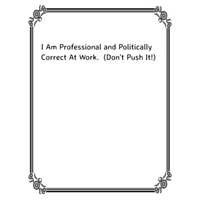 Independently published I Am Professional And Politically Correct At Work (Dont Push It!): I Am Professional And Politically Correct At Work (Dont Push It!); 8.5x11 ... saying on the cover. Funny...