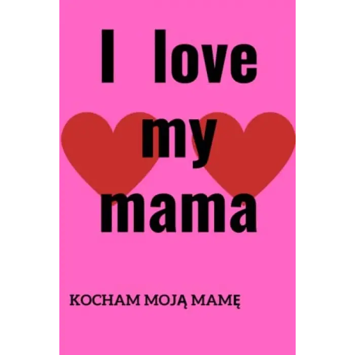 Independently published I love mama: A gratitude journal for memory keepsake between daughter to mama.