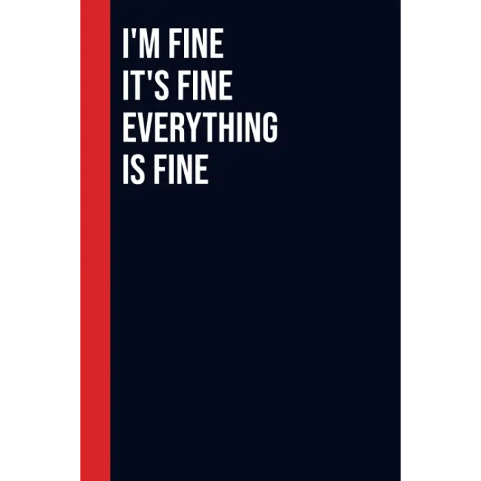 Independently published Im Fine Its Fine Everything Is FineAs For Me And My Team, We Will Get Shit Done Dream Team Notebook: is great as a journal o: Perfect to the Office ... Gift for Friend| Bl...