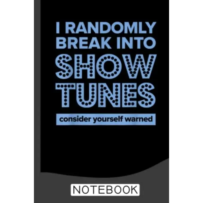 Independently published I Randomly Break Into Show Tunes Musical Theatre Notebook: Blank Lined Journal 6x9 / Theater Musical Broadway Thespian Actor Gift,Theatre Nerd Notebook