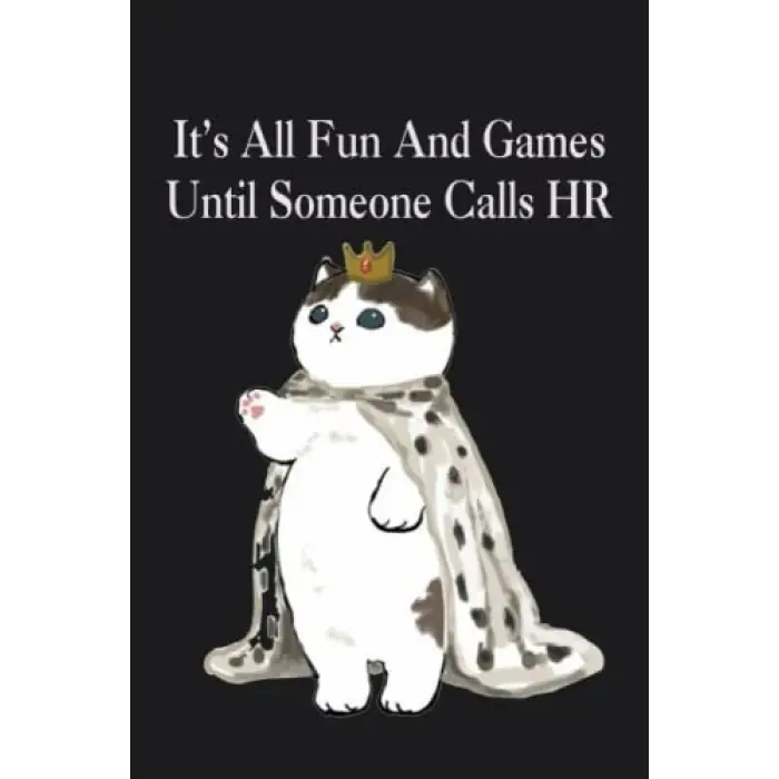 Independently published Its All Fun And Games Until Someone Calls HR: Funny lined notebook gift