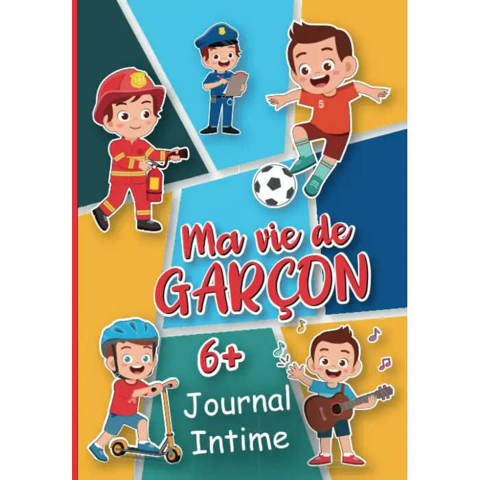 Independently published Journal Intime - Ma Vie de Garçon: Journal intime Garçon en couleurs | 12 sections à compléter | Carnet de mémoires et souvenirs pour enfants et pré ados.