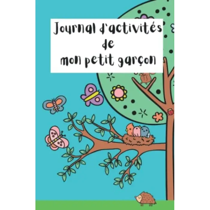 Independently published Journal pour mon bébé | Garçon: Journal pour suivre les activités et les repas de votre petit prince (French Edition)