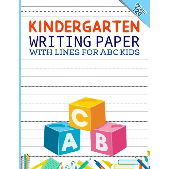 Independently published Kindergarten Writing Paper With Lines For ABC Kids: Handwriting Practice Paper With Dotted Lines (120 pages)