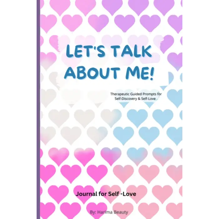 Independently published Lets talk about ME!: Therapeutic Guided Prompts Journal for Self Love