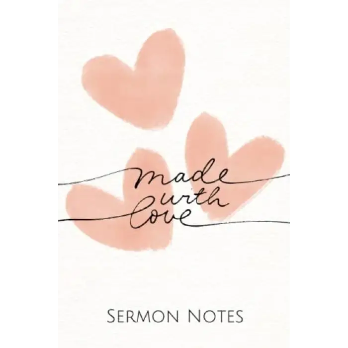 Independently published Made With Love Sermon Notes Notebook: Church Journal For Women