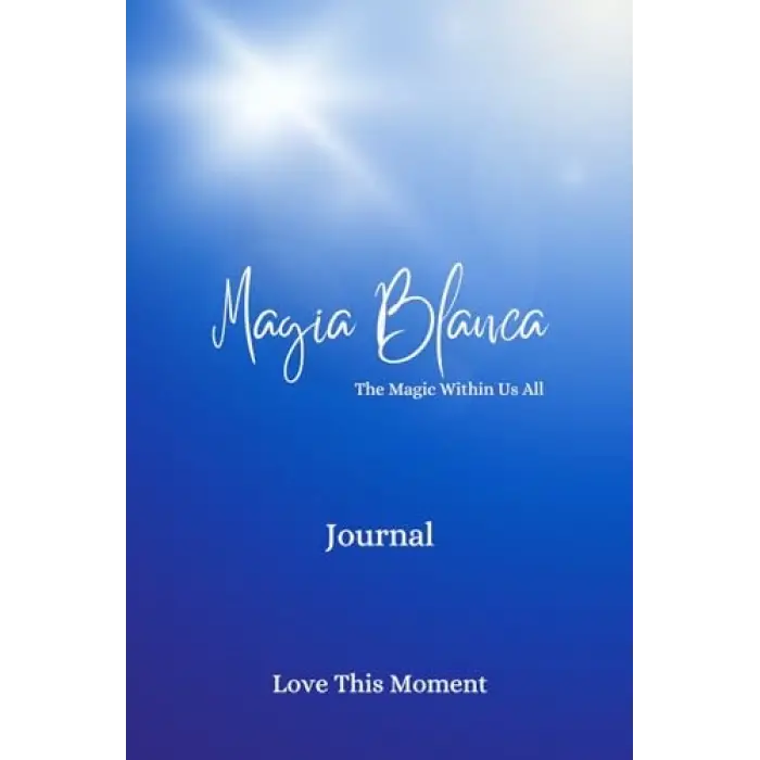 Independently published Magia Blanca – The Magic Within in Us - Journal