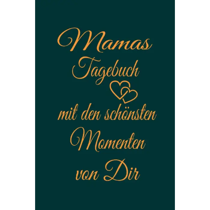 Independently published Mamas Tagebuch mit den schönsten Momenten mit Dir: Erinnerungs Tagebuch für Mamas, Erinnerungsalbum, Geburt und Taufe