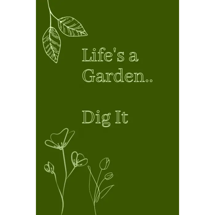 Independently published Note book Lifes a Garden Dig It: Blank lined note book garden theme