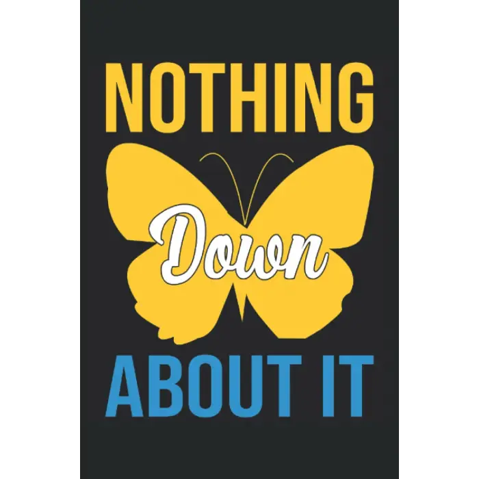 Independently published Nothing Down About It Notebook: Down Syndrome Awareness Lined Notebook. T21 Journal Gift 120 Pages 6x9 Inches