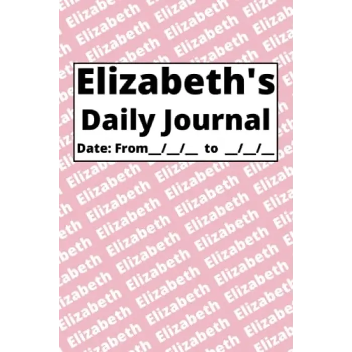 Independently published Personalized Daily Journal - Elizabeth: Pink cover